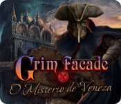 Grim Façade: O Misterio de Veneza
